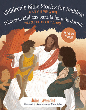 Childrens Bible Stories for Bedtime/Historias bíblicas para la hora de dormir (Bilingual Edition) Paperback by Julie Lavender; illustrated by Shahar Kober