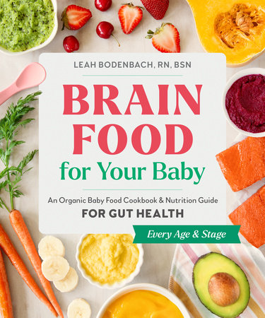 Brain Food for Your Baby Paperback by Leah Bodenbach RN, BSN