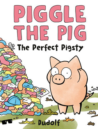 Piggle the Pig: The Perfect Pigsty Hardcover by Dudolf