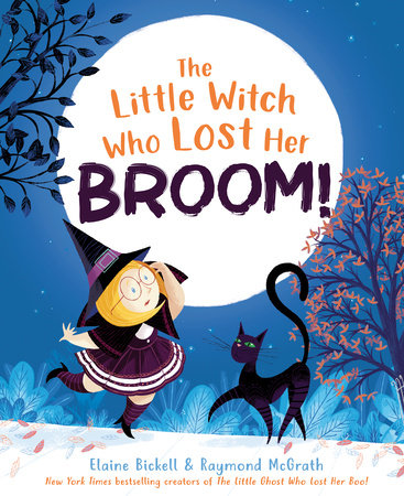 The Little Witch Who Lost Her Broom! Hardcover by Elaine Bickell; illustrated by Raymond McGrath