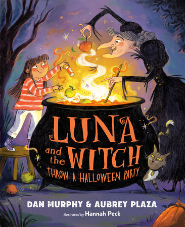 Luna and the Witch Throw a Halloween Party Hardcover by Aubrey Plaza and Dan Murphy; illustrated by Hannah Peck
