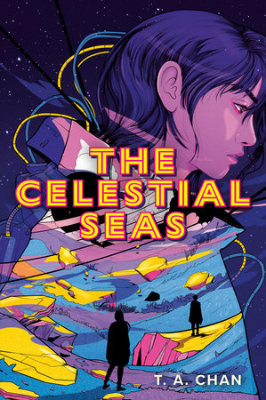 The Celestial Seas Hardcover by T. A. Chan