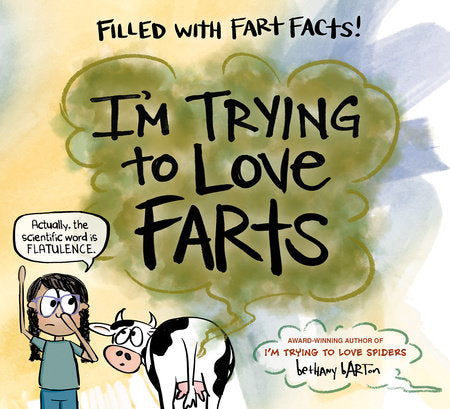 I'm Trying to Love Farts Hardcover by Bethany Barton