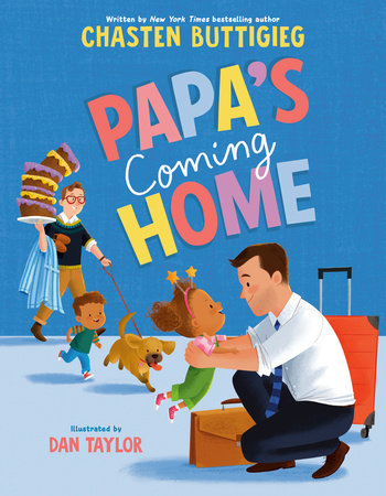 Papa's Coming Home Hardcover by Chasten Buttigieg; illustrated by Dan Taylor