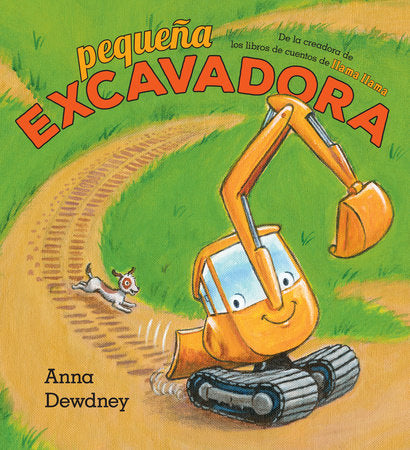 Pequeña Excavadora (Little Excavator Spanish Edition) Hardcover by Anna Dewdney