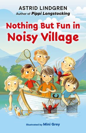 Nothing But Fun in Noisy Village Paperback by Astrid Lindgren; illustrated by Mini Grey