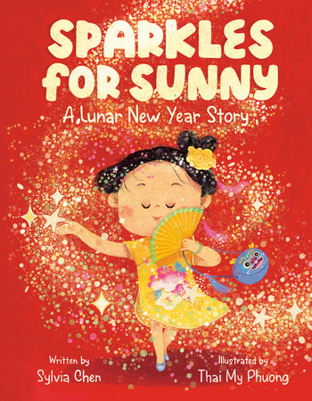 Sparkles for Sunny Hardcover by Sylvia Chen; illustrated by Thai My Phuong