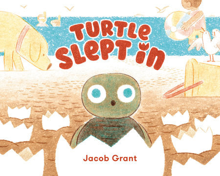 Turtle Slept In Hardcover by Jacob Grant