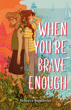 When You're Brave Enough Hardcover by Rebecca Bendheim