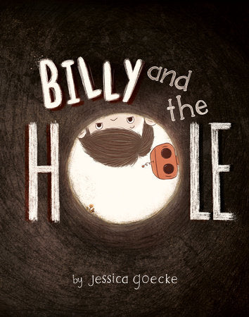 Billy and the Hole Hardcover by Jessica Goecke