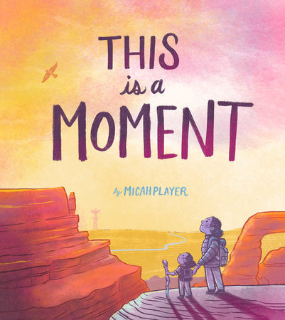 This Is a Moment Hardcover by Micah Player