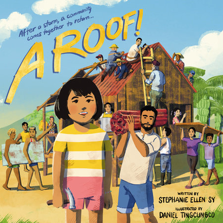 A Roof! Hardcover by Written by Stephanie Ellen Sy; illustrated by Daniel Tingcungco
