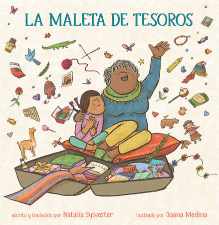 La Maleta de Tesoros Hardcover by Natalia Sylvester; illustrated by Juana Medina; translated by Natalia Sylvester