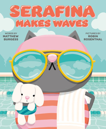 Serafina Makes Waves Hardcover by Matthew Burgess; illustrated by Robin Rosenthal