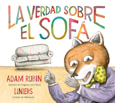 La verdad sobre el sofá (The Truth About the Couch Spanish Edition) Hardcover by Adam Rubin; Illustrated by Liniers
