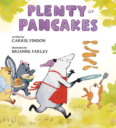 Plenty of Pancakes Hardcover by Carrie Finison; Illustrated by Brianne Farley