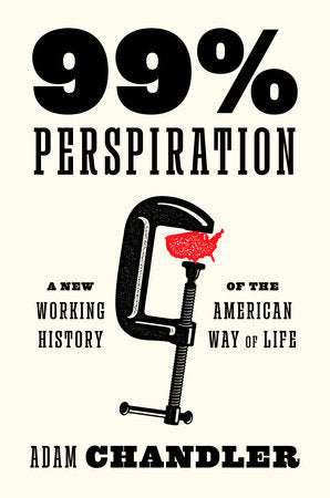 99% Perspiration Hardcover by Adam Chandler