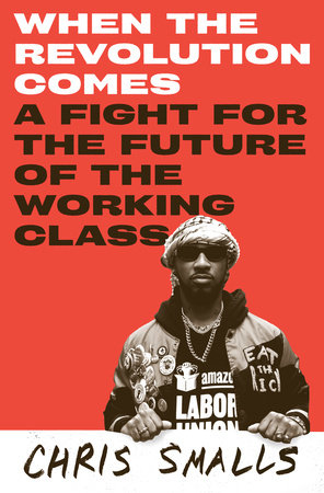 When the Revolution Comes Hardcover by Chris Smalls