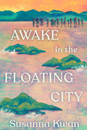 Awake in the Floating City Hardcover by Susanna Kwan