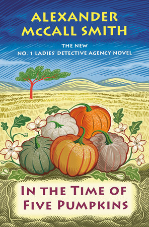 In the Time of Five Pumpkins Hardcover by Alexander McCall Smith