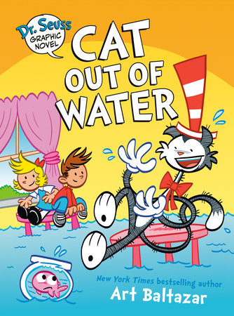 Dr. Seuss Graphic Novel: Cat Out of Water Hardcover by Art Baltazar