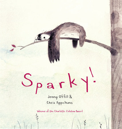 Sparky! TR by Jenny Offill; illustrated by Chris Appelhans
