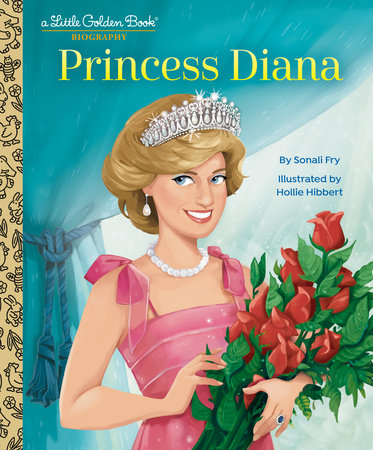 Princess Diana: A Little Golden Book Biography Hardcover by Sonali Fry; illustrated by Hollie Hibbert