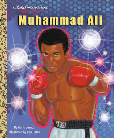 Muhammad Ali: A Little Golden Book Biography Hardcover by Frank Berrios; illustrated by Ken Daley