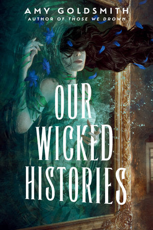 Our Wicked Histories Paperback by Amy Goldsmith