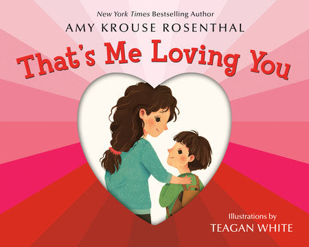 That's Me Loving You TR by Amy Krouse Rosenthal; illustrated by Teagan White