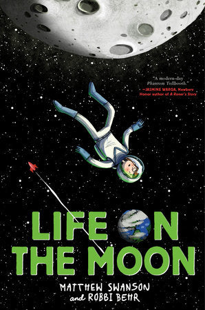 Life on the Moon Hardcover by Matthew Swanson; illustrated by Robbi Behr