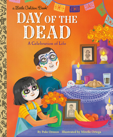 Day of the Dead: A Celebration of Life Hardcover by Polo Orozco; illustrated by Mirelle Ortega