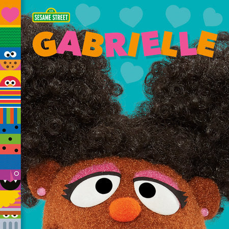 Gabrielle (Sesame Street Friends) EL by Andrea Posner-Sanchez; illustrated by Random House