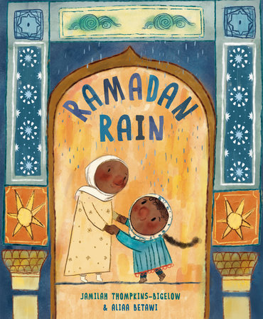 Ramadan Rain Hardcover by Jamilah Thompkins-Bigelow; illustrated by Aliaa Betawi