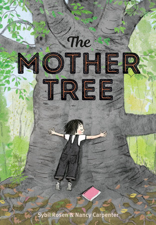 The Mother Tree Hardcover by Sybil Rosen; illustrated by Nancy Carpenter