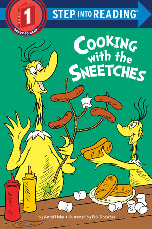 Cooking with the Sneetches TR by Astrid Holm; illustrated by Erik Doescher