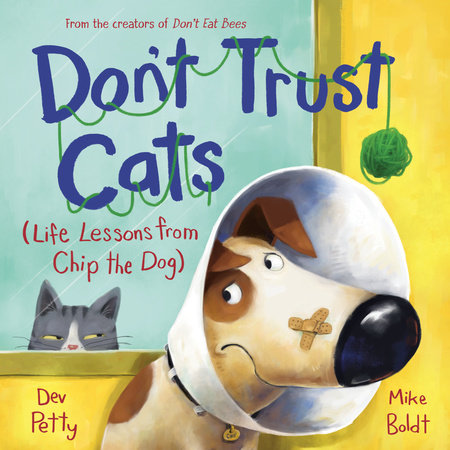 Don't Trust Cats Hardcover by Dev Petty; illustrated by Mike Boldt