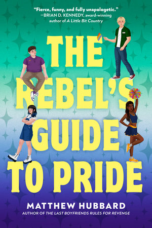 The Rebel's Guide to Pride Hardcover by Matthew Hubbard