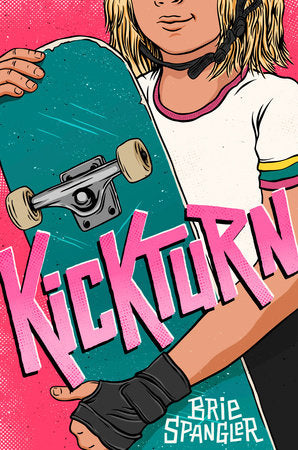 Kickturn Hardcover by Brie Spangler
