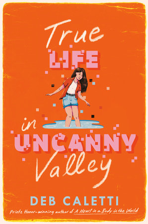 True Life in Uncanny Valley HC by Deb Caletti