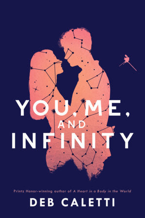 You, Me, and Infinity Paperback by Deb Caletti