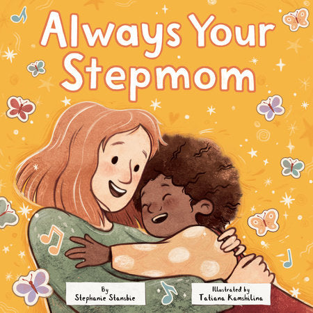 Always Your Stepmom Hardcover by Stephanie Stansbie; illustrated by Tatiana Kamshilina