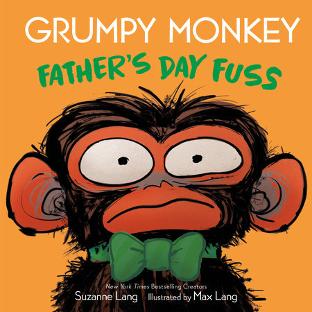 Grumpy Monkey Father's Day Fuss Hardcover by Suzanne Lang; illustrated by Max Lang