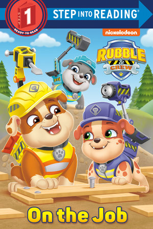On the Job (PAW Patrol: Rubble & Crew) Paperback by Elle Stephens; illustrated by Dave Aikins