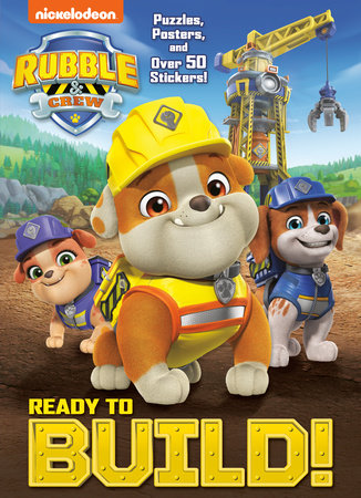 Ready to Build! (PAW Patrol: Rubble & Crew) Paperback by Matt Huntley; illustrated by Random House