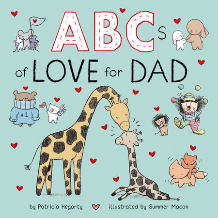 ABCs of Love for Dad EL by Patricia Hegarty; illustrated by Summer Macon