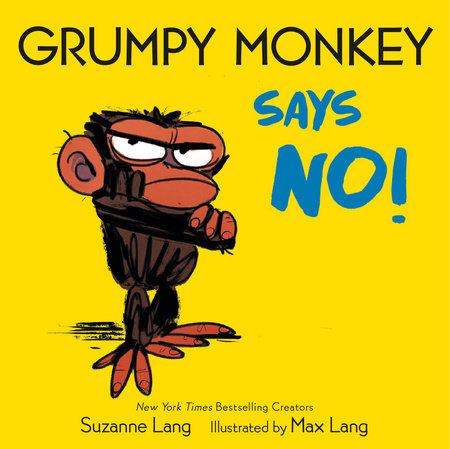 Grumpy Monkey Says No! Ebook by Suzanne Lang; illustrated by Max Lang