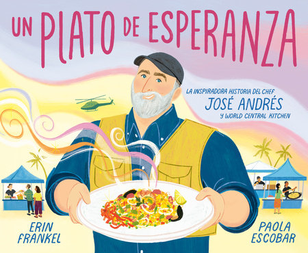 Un plato de esperanza (A Plate of Hope Spanish Edition) Hardcover by Erin Frankel; illustrated by Paola Escobar