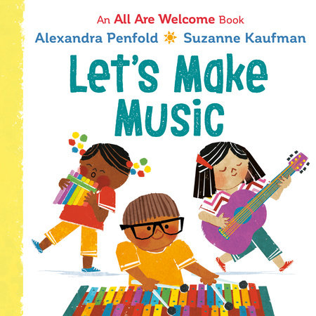 Let's Make Music (An All Are Welcome Board Book) Ebook by Alexandra Penfold; illustrated by Suzanne Kaufman