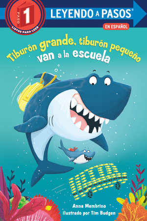 Tiburón grande, tiburón pequeño van a la escuela (Big Shark, Little Shark Go to School) Paperback by Anna Membrino